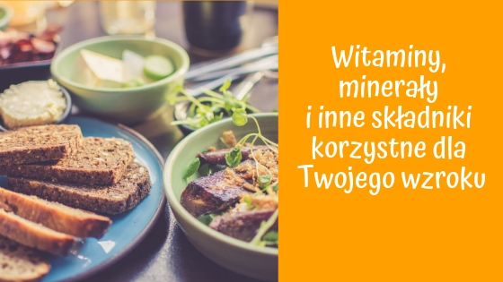 7 składników odżywczych, które mają dobroczynny wpływ na Twój wzrok(1)